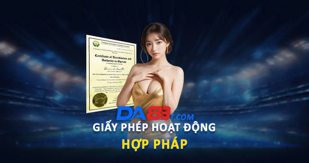 Nhà cái DA88 có giấy phép hoạt động hợp pháp